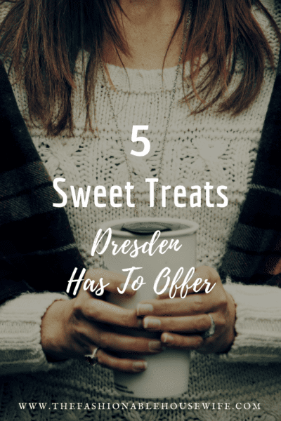 5 Sweet Treats Dresden Has To Offer