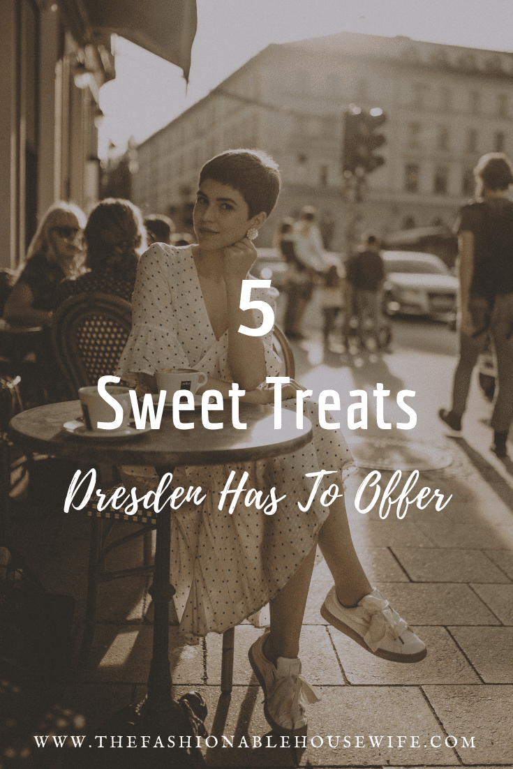 5 Sweet Treats Dresden Has To Offer