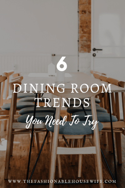 6 Dining Room Trends You Need To Try
