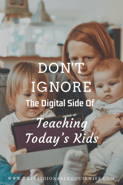 Don't Ignore The Digital Side of Teaching Today’s Kids