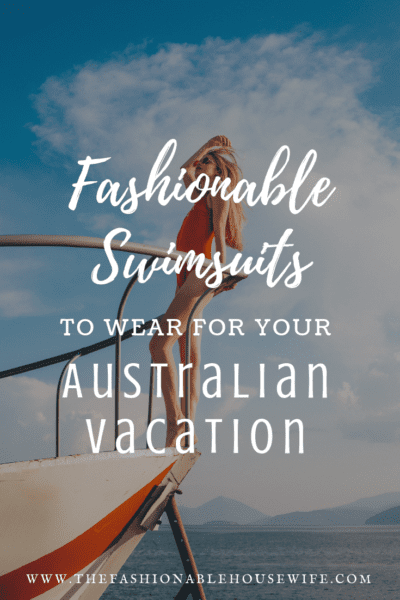 Fashionable Swimsuits to Wear For Your Australian Vacation