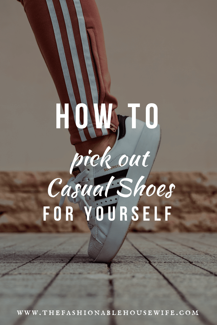 How To Pick Out Casual Shoes For Yourself