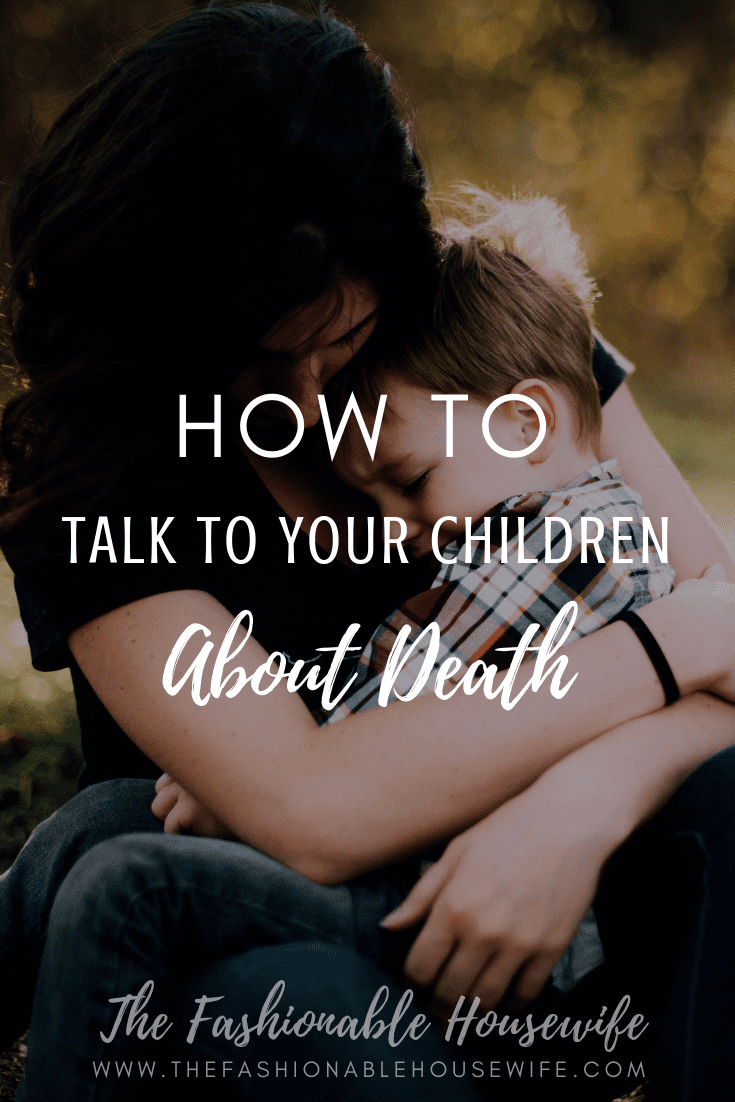 How To Talk To Your Children About Death