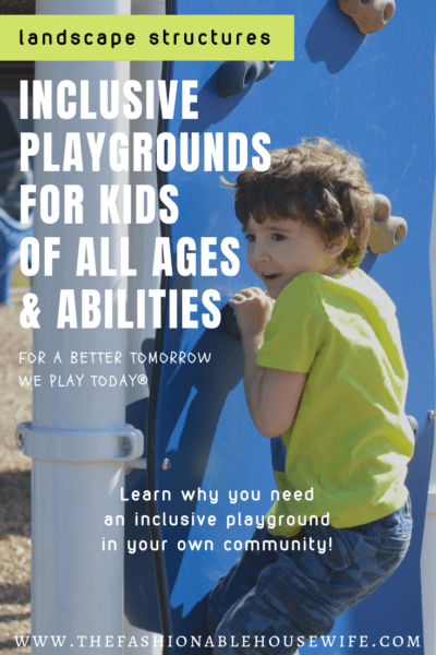 Inclusive Playgrounds For Kids Of All Ages & Abilities