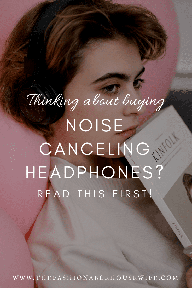 Thinking About Buying Noise Canceling Headphones? Read This First!