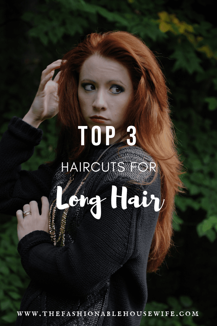 Top 3 Haircuts for Long Hair