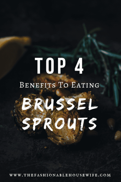 Top 4 Benefits To Eating Brussel Sprouts