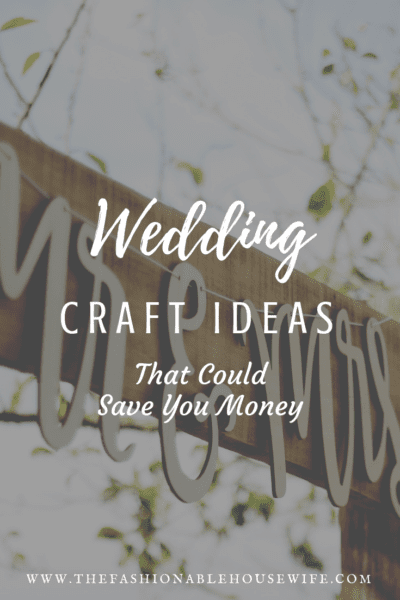 Wedding Craft Ideas That Could Save You Money