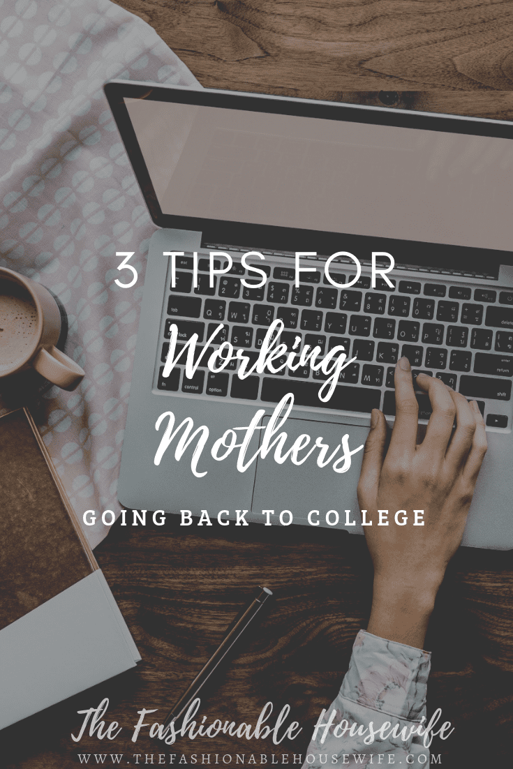3 Tips for Working Mothers Going Back to College