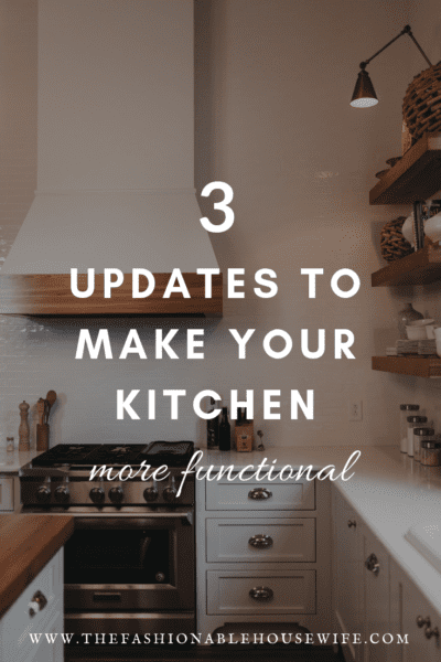 3 Updates to Make Your Kitchen More Functional