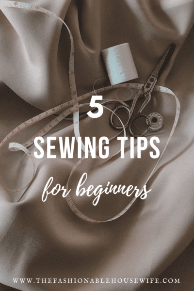 5 Sewing Tips For Beginners