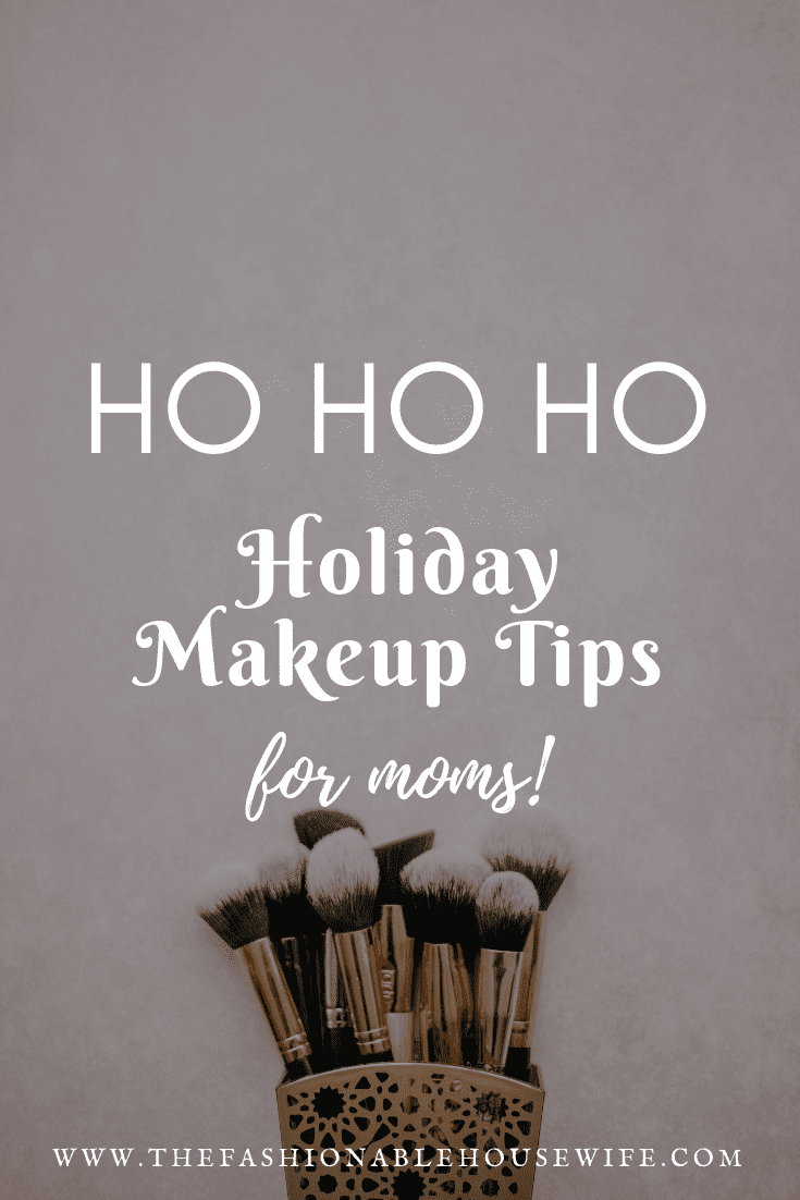Ho Ho Ho Holiday Makeup Tips For Moms