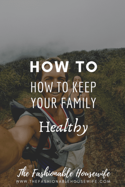 How To Keep Your Family Healthy