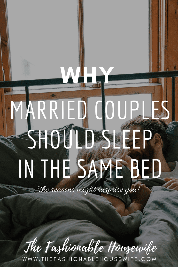 Why Married Couples SHOULD Sleep In The Same Bed