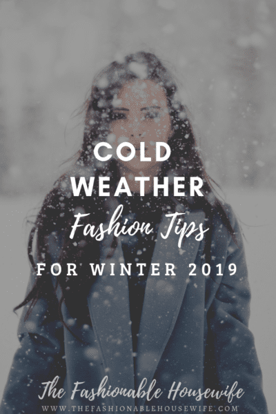 Cold Weather Fashion Tips for Winter 2019