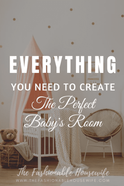 Everything You Need to Create the Perfect Baby’s Room