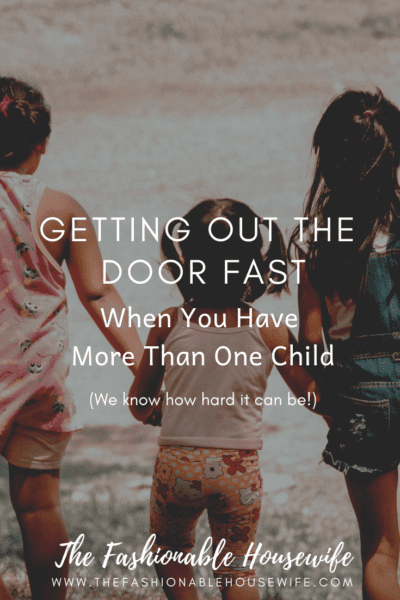 Getting Out The Door Fast When You Have More Than One Child