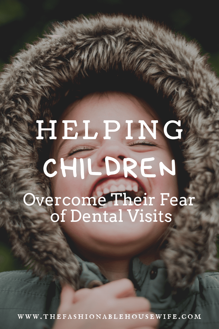 Helping Children Overcome Their Fear of Dental Visits