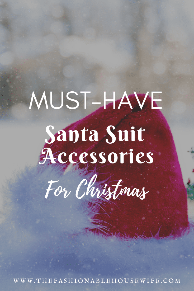 Must-Have Santa Suit Accessories For Christmas