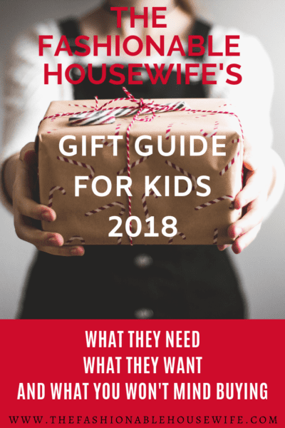 The Fashionable Housewife's Gift Guide for Kids 2018