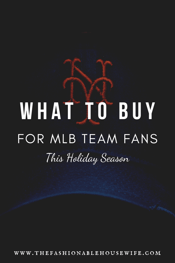 What To Buy For MLB Team Fans This Holiday Season • The Fashionable