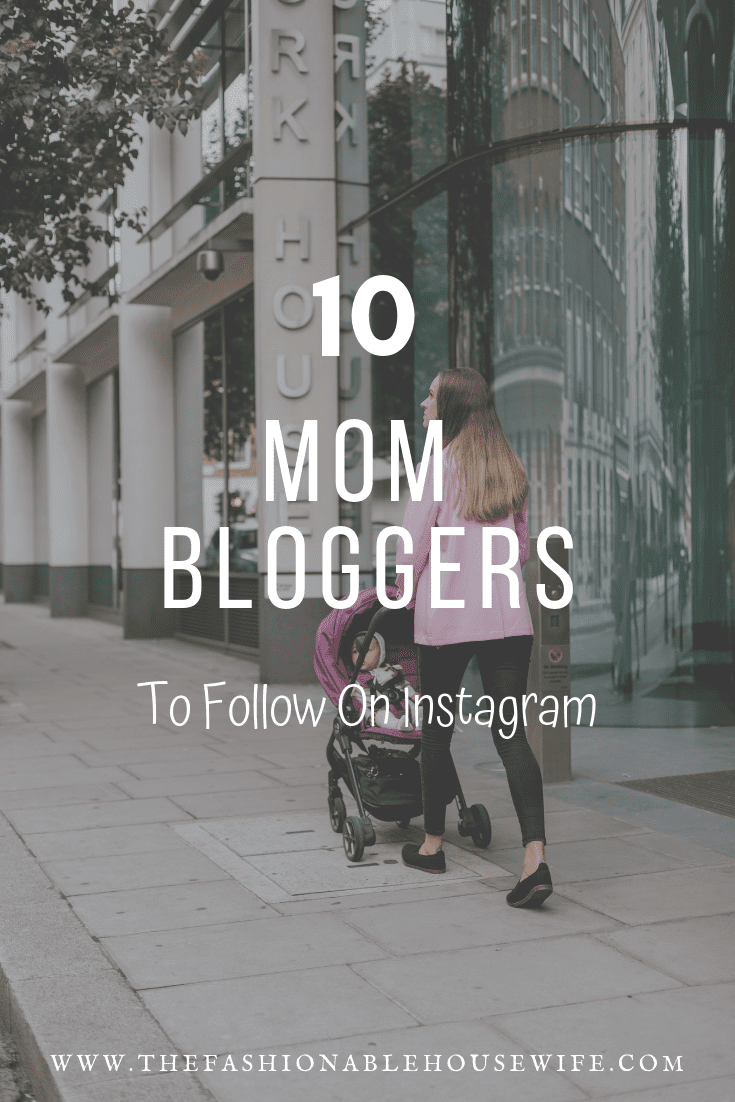 10 Mom Bloggers to Follow On Instagram
