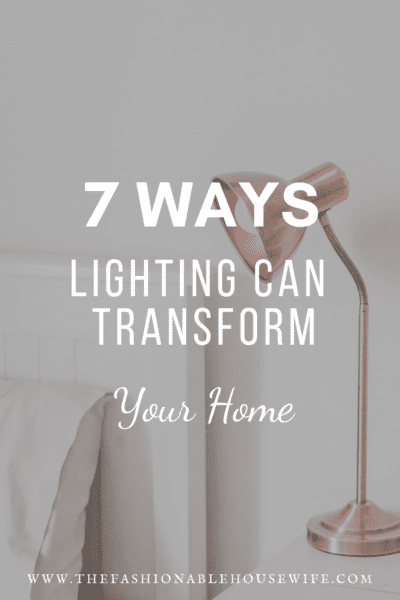 7 Ways Lighting Can Transform Your Home
