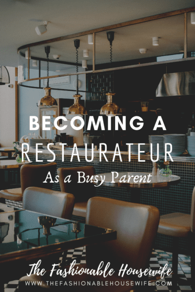 Becoming a Restaurateur As a Busy Parent