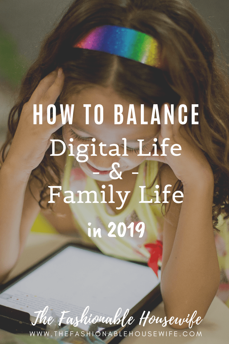 How To Balance Digital Life and Family Life in 2019