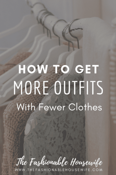 How To Get More Outfits with Fewer Clothes