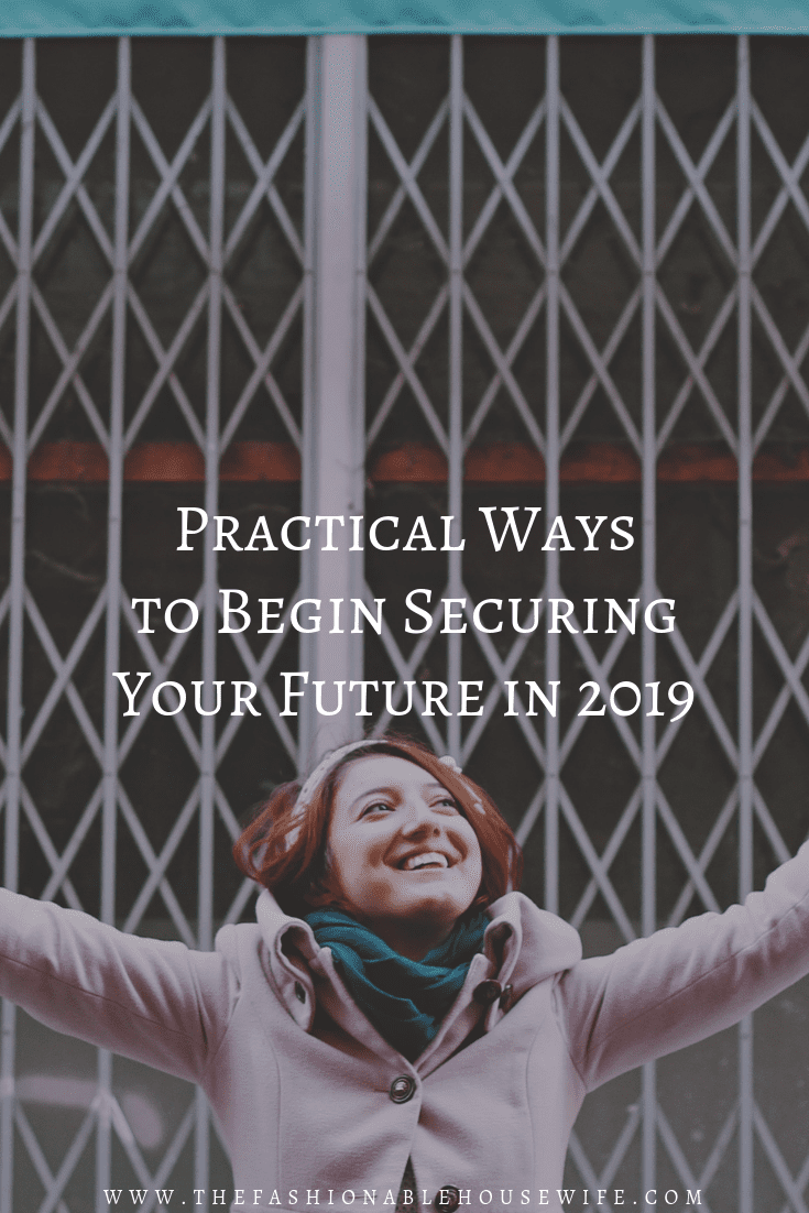 Practical Ways to Begin Securing Your Future in 2019