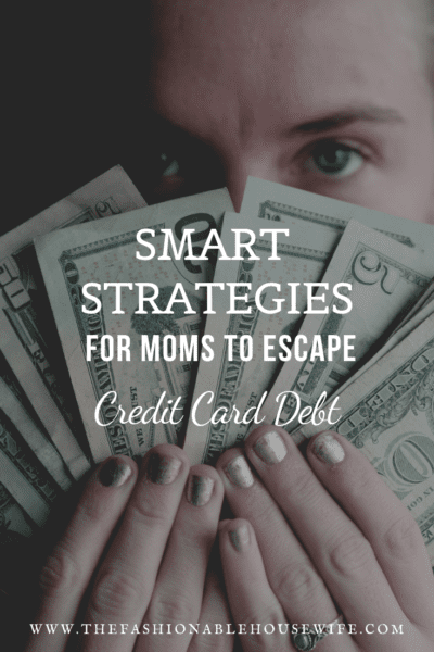 Smart Strategies For Moms To Escape Credit Card Debt