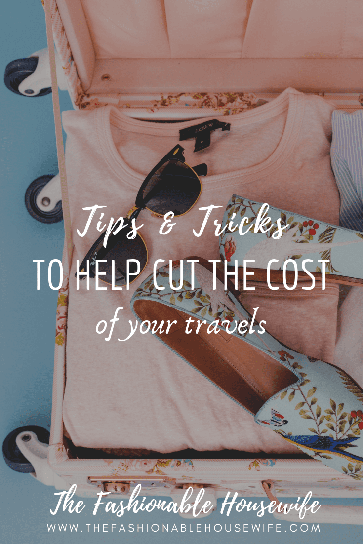 Tips And Tricks To Help Cut The Cost of Your Travels