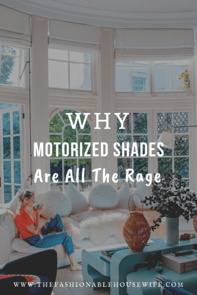 Why Motorized Shades Are All The Rage