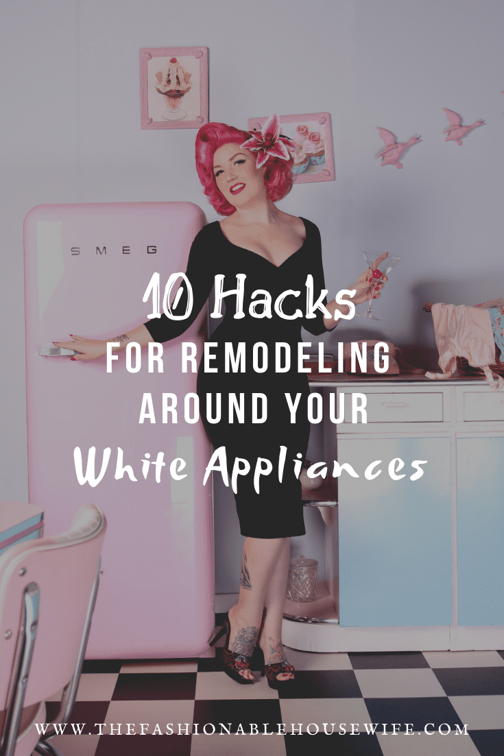 10 Hacks For Remodeling Around Your White Appliances