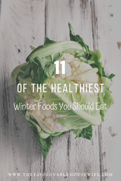 11 Of The Healthiest Winter Foods? You Should Eat
