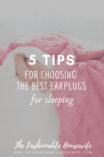 5 Tips for Choosing the Best Earplugs for Sleeping