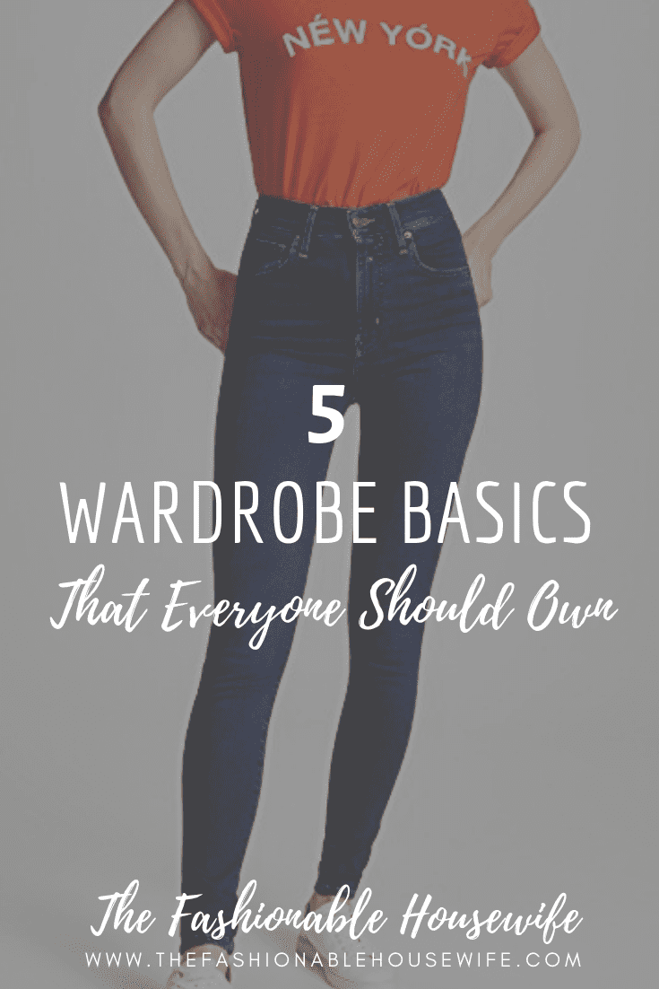 5 Wardrobe Basics That Everyone Should Own