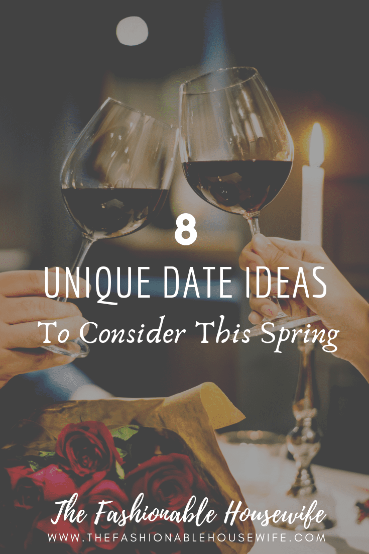 8 Unique Date Ideas To Consider This Spring