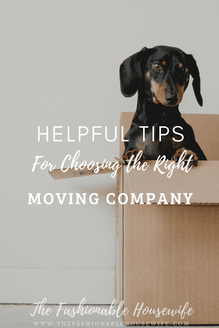 Helpful Tips For Choosing the Right Moving Company