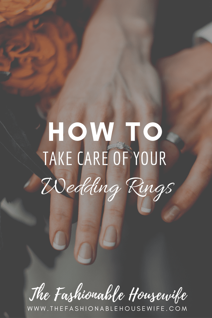 How To Take Care Of Your Wedding Rings
