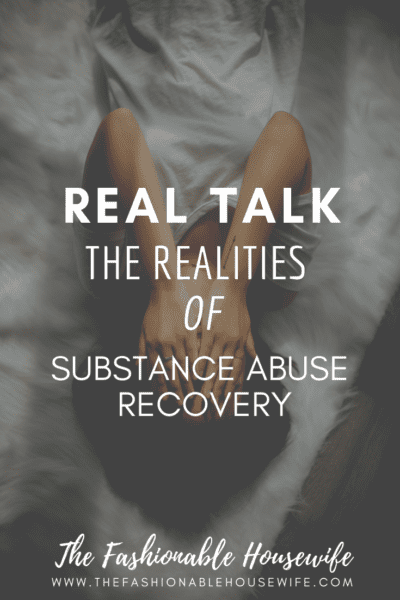 The Realities of Substance Abuse Recovery