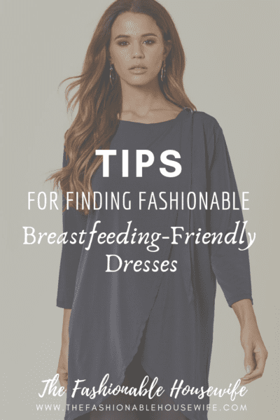 Tips For Finding Fashionable Breastfeeding Friendly Dresses