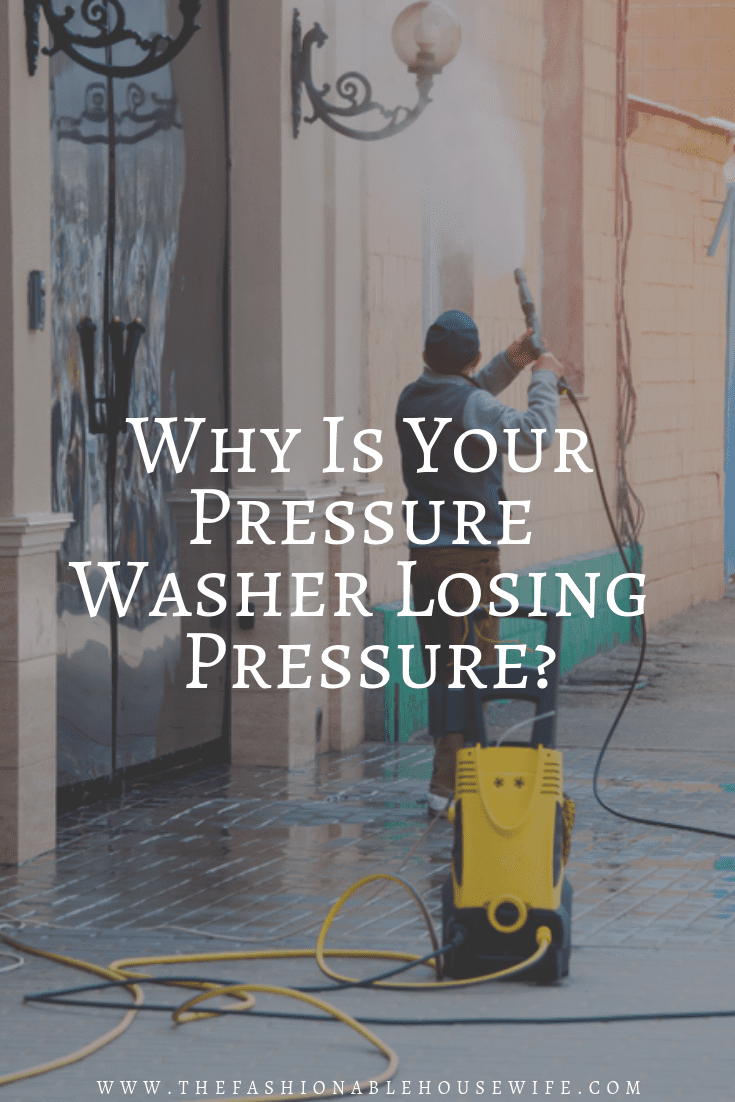 Why Is Your Pressure Washer Losing Pressure?