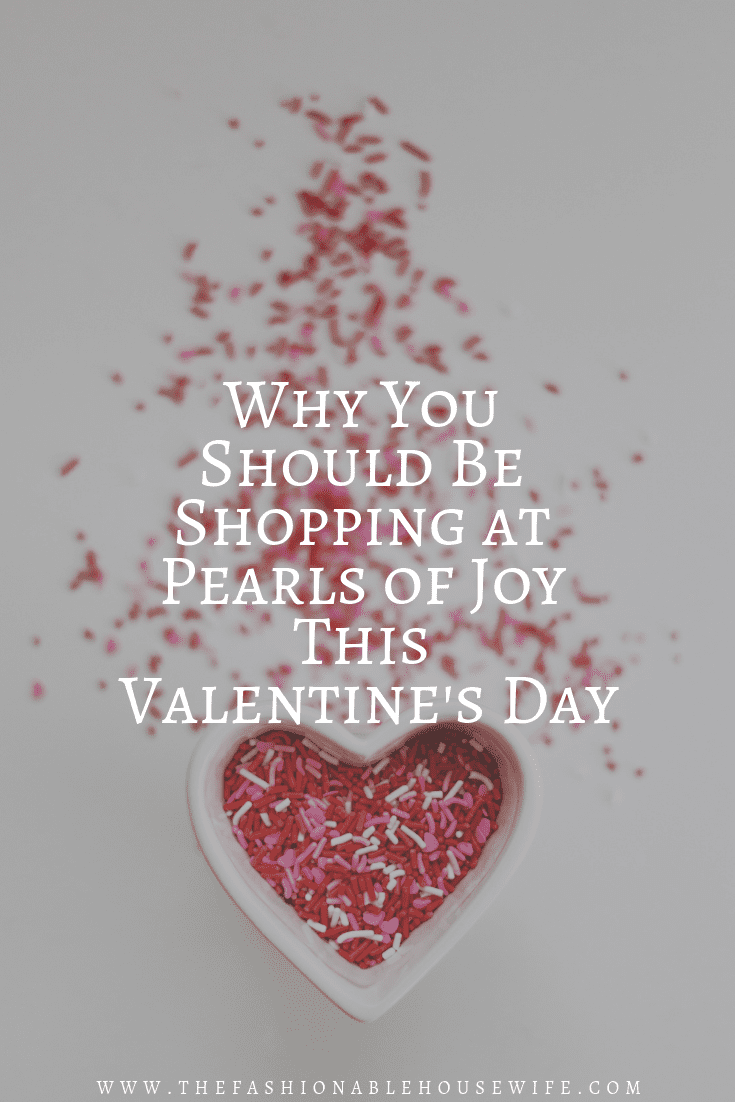 Why You Should Be Shopping at Pearls of Joy This Valentine's Day