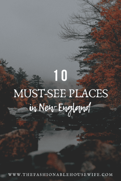 10 Must-See Places in New England