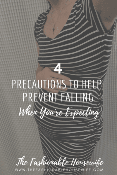 4 Precautions To Help Prevent Falling When You're Expecting