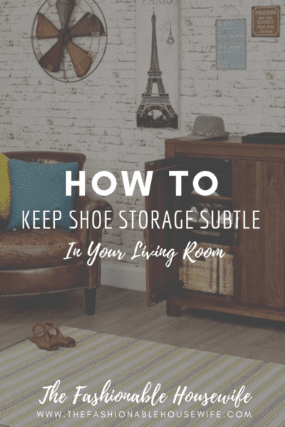 How To Keep Shoe Storage Subtle In Your Living Room