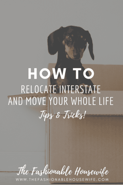 How To Relocate Interstate And Move Your Whole Life