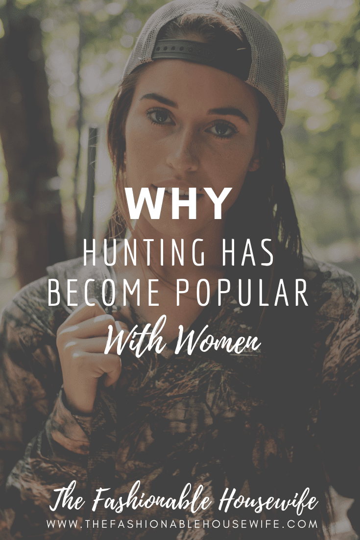 Why Hunting Has Become Popular With Women